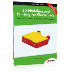 3D Modeling and Printing for Electronics - Elektor