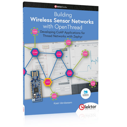 Building Wireless Sensor Networks with OpenThread (Bundle) - Elektor