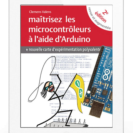 Chapitre 11 du livre Maîtrisez les microcontrôleurs à l’aide d’Arduino - Elektor