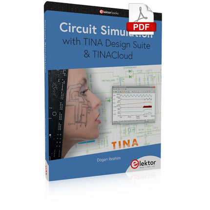 Circuit Simulation with TINA Design Suite & TINACloud (E - book) incl. One - year License of TINACloud Basic Edition - Elektor