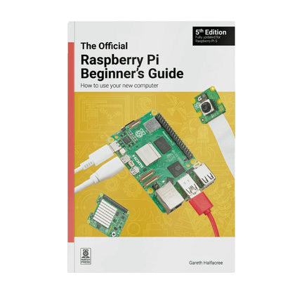 The Official Raspberry Pi Beginner's Guide (5th Edition) - Elektor