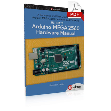 Ultimate Arduino Mega 2560 Hardware Manual (E - book) - Elektor